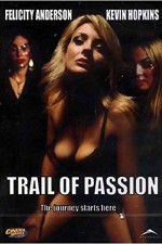 Watch Trail of Passion Movie25