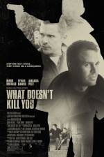 Watch What Doesn't Kill You Movie25