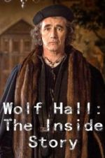 Watch Wolf Hall: The Inside Story Movie25