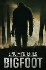 Watch Epic Mysteries: Bigfoot Movie25