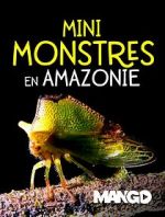 Watch Mini Monsters of Amazonia Movie25