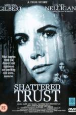 Watch Shattered Trust The Shari Karney Story Movie25