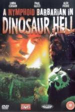 Watch A Nymphoid Barbarian in Dinosaur Hell Movie25