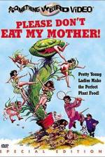 Watch Please Don't Eat My Mother Movie25
