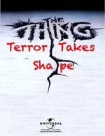 Watch The Thing: Terror Takes Shape Movie25