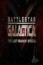 Watch Battlestar Galactica: The Last Frakkin\' Special Movie25