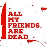 Watch All My Friends Are Dead Movie25