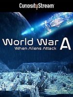 Watch World War A: Aliens Invade Earth Movie25