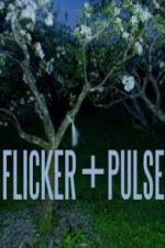 Watch Flicker + Pulse Movie25