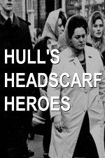 Watch Hull\'s Headscarf Heroes Movie25
