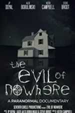 Watch The Evil of Nowhere: A Paranormal Documentary Movie25