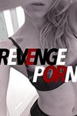 Watch Revenge Porn Movie25