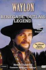 Watch Waylon Renegade Outlaw Legend Movie25