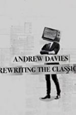 Watch Andrew Davies: Rewriting the Classics Movie25