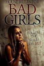 Watch House Rules for Bad Girls Movie25