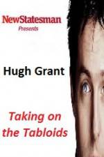 Watch Hugh Grant - Taking on the Tabloids Movie25