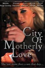 Watch City of Motherly Love Movie25
