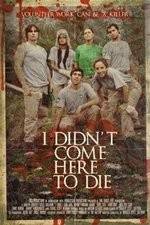 Watch I Didn't Come Here to Die Movie25