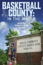 Watch Basketball County: In The Water Movie25