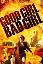 Watch Good Girl, Bad Girl Movie25