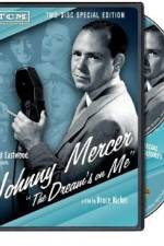 Watch Johnny Mercer: The Dream's on Me Movie25