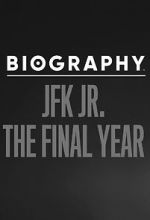 Watch Biography: JFK Jr. The Final Years Movie25