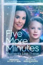 Watch Five More Minutes: Moments Like These Movie25