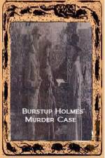 Watch Burstup Holmes Murder Case Movie25