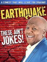 Watch Earthquake: These Ain\'t Jokes (TV Special 2014) Movie25