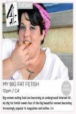 Watch My Big Fat Fetish Movie25