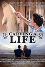 Watch Carving a Life Movie25