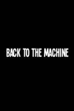 Watch Back to the Machine Movie25