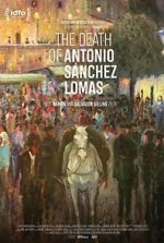 Watch The Death of Antonio Sanchez Lomas Movie25
