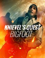 Watch Knievel\'s Quest: Bigfoot Movie25
