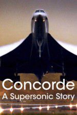 Watch Concorde: A Supersonic Story Movie25