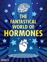 Watch The Fantastical World of Hormones with Professor John Wass Movie25
