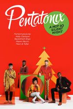 Watch Pentatonix: A Not So Silent Night Movie25
