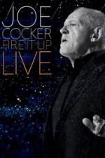 Watch Joe Cocker: Fire it Up Live Movie25