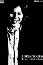 Watch A Skin Too Few The Days of Nick Drake Movie25