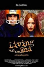 Watch Living \'til the End Movie25