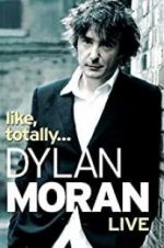 Watch Dylan Moran: Like, Totally Movie25