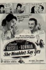 Watch She Wouldn't Say Yes Movie25