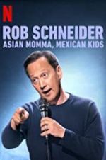 Watch Rob Schneider: Asian Momma, Mexican Kids Movie25
