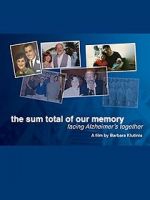Watch The Sum Total of Our Memory: Facing Alzheimer\'s Together Movie25