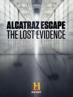 Watch Alcatraz Escape: The Lost Evidence Movie25