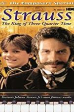 Watch Strauss: The King of 3/4 Time Movie25