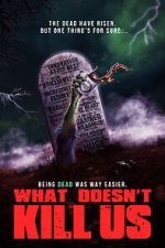 Watch What Doesn\'t Kill Us Movie25