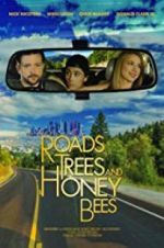 Watch Roads, Trees and Honey Bees Movie25