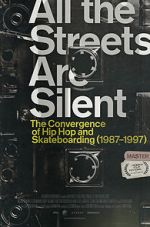 Watch All the Streets Are Silent: The Convergence of Hip Hop and Skateboarding (1987-1997) Movie25