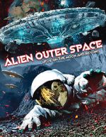 Alien Outer Space: UFOs on the Moon and Beyond movie25